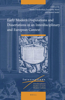 Hardcover Early Modern Disputations and Dissertations in an Interdisciplinary and European Context Book