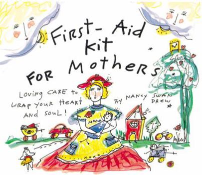 Paperback First-Aid Kit for Mothers: Loving Care to Wrap Your Heart and Souls! Book