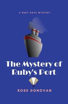 The Mystery of Ruby's Port - Book #2 of the Ruby Dove Mysteries