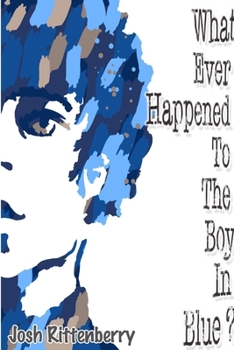 Paperback What Ever Happened to the Boy in Blue? Book