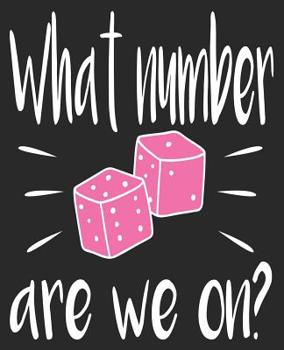 Paperback What Number Are We On?: Funny Bunco Player Dice Game Night Composition Notebook 100 Wide Ruled Pages Journal Diary Book