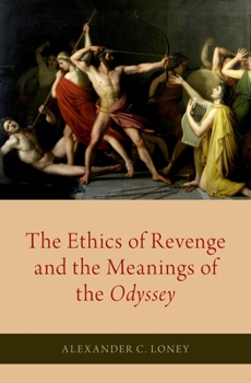 Hardcover Ethics of Revenge and the Meanings of the Odyssey Book