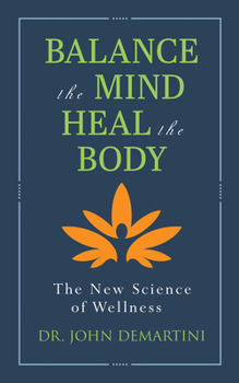 Paperback Balance the Mind, Heal the Body: The New Science of Wellness Book