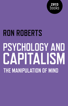 Paperback Psychology and Capitalism: The Manipulation of Mind Book