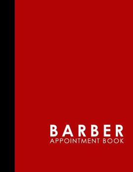 Paperback Barber Appointment Book: 7 Columns Appointment Diary, Appointment Scheduler Book, Daily Appointments, Red Cover Book