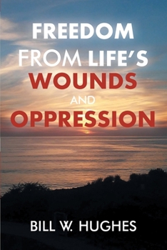 Paperback Freedom from Life's Wounds and Oppression Book