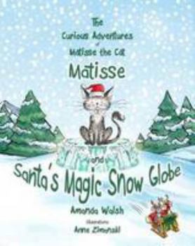 Matisse and Santa's Magic Snow Globe