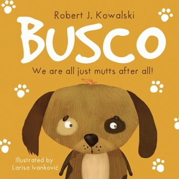 Paperback Busco: We are all just Mutts after all Book