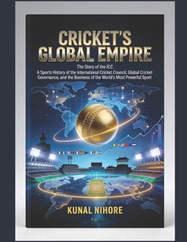Paperback Cricket's Global Empire: The Story of the ICC Book