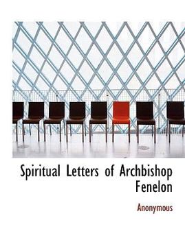 Paperback Spiritual Letters of Archbishop F Nelon Book