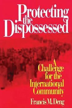 Paperback Protecting the Dispossessed: A Challenge for the International Community Book