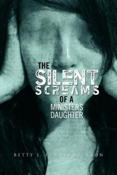 Paperback The Silent Screams of a Ministers Daughter Book