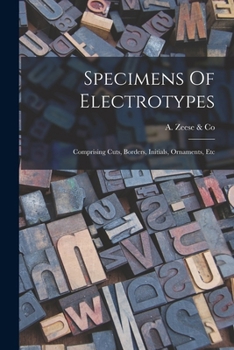 Paperback Specimens Of Electrotypes: Comprising Cuts, Borders, Initials, Ornaments, Etc Book