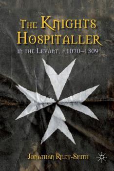 Paperback The Knights Hospitaller in the Levant, C.1070-1309 Book