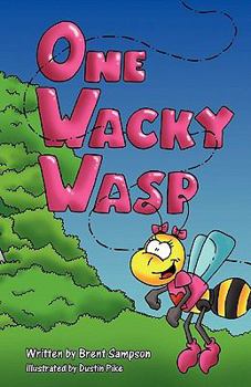 Paperback One Wacky Wasp: The Perfect Children's Book for Kids Ages 3-6 Who Are Learning to Read Book