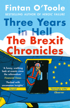 Paperback Three Years In Hell: The Brexit Chronicles Book