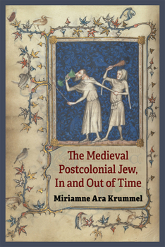 Hardcover The Medieval Postcolonial Jew, in and Out of Time Book