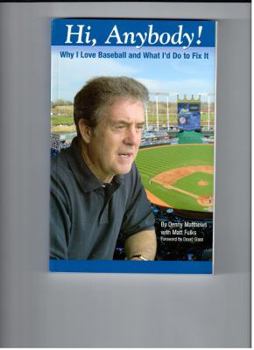 Paperback Hi, Anybody!: Why I Love Baseball and What I'd Do to Fix It Book