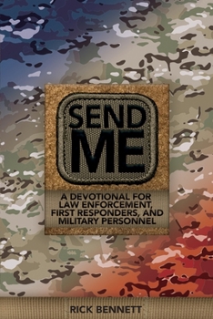 Paperback Send Me: A Devotional for Law Enforcement, First Responders, and Military Personnel Book