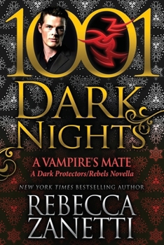 A Vampire's Mate: A Dark Protectors/Rebels Novella - Book #16 of the Dark Protectors