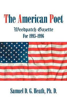 Paperback The American Poet: Weedpatch Gazette 1995-1996 Book