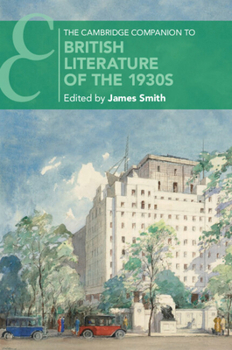 The Cambridge Companion to British Literature of the 1930s - Book  of the Cambridge Companions to Literature