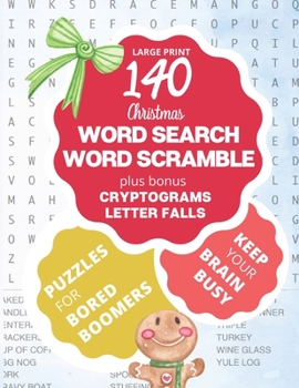 Paperback Bored Boomers 140 Large Print Word Search, Word Scramble, Cryptograms, Letter Fall Puzzles (Christmas Edition) [Large Print] Book