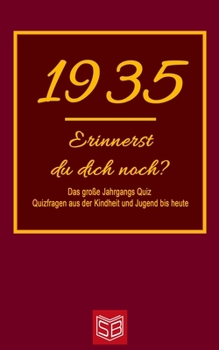 Paperback Erinnerst du dich noch? Das große Jahrgangs Quiz 1935: Quizfragen aus der Kindheit und Jugend bis heute - Abwechslungsreiches Gedächtnistraining und i [German] Book