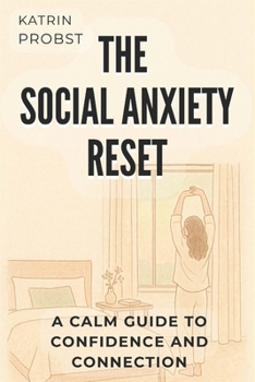 Paperback The Social Anxiety Reset: A Calm Guide to Confidence and Connection Book
