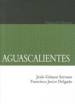 Paperback Aguascalientes = Aguascalientes [Spanish] Book