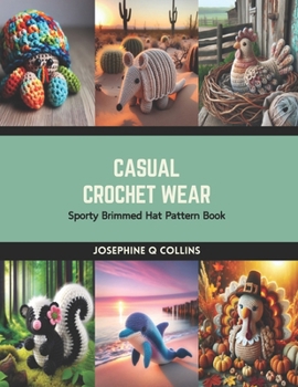 Paperback Casual Crochet Wear: Sporty Brimmed Hat Pattern Book