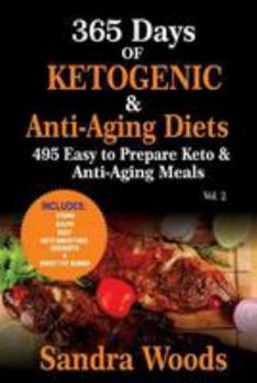 365 Days of Ketogenic and Anti-Aging Diets: 495 Easy to prepare Keto & Anti-Aging Meals