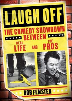 Paperback Laugh Off: The Comedy Showdown Between Real Life and the Pros Book