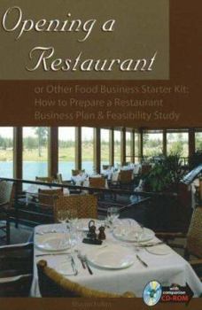 Paperback Opening a Restaurant or Other Food Business Starter Kit: How to Prepare a Restaurant Business Plan and Feasibility Study [With CDROM] Book