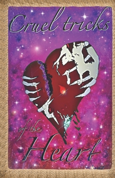 Paperback Cruel tricks of the heart Book