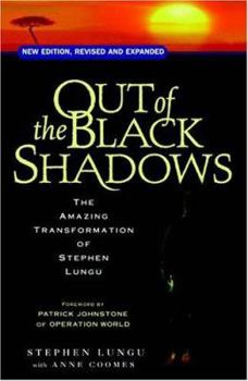 Paperback Out of the Black Shadows: The Amazing Transformation of Stephen Lungu Book