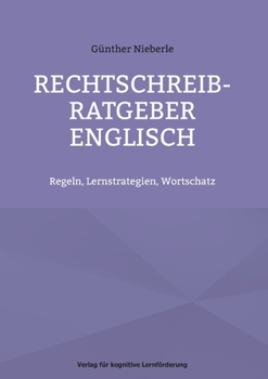 Paperback Rechtschreib-Ratgeber Englisch: Regeln, Lernstrategien, Wortschatz (German Edition) [German] Book
