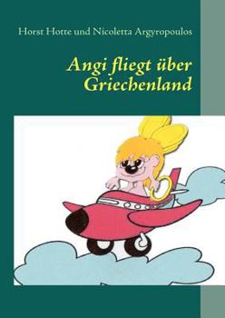 Paperback Angi fliegt über Griechenland [German] Book