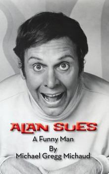 Hardcover Alan Sues: A Funny Man (hardback) Book