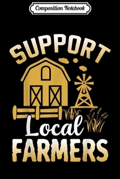 Composition Notebook: Support Your Local Farmer's Market  Journal/Notebook Blank Lined Ruled 6x9 100 Pages