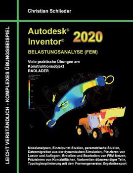Paperback Autodesk Inventor 2020 - Belastungsanalyse (FEM): Viele praktische Übungen am Konstruktionsobjekt RADLADER [German] Book