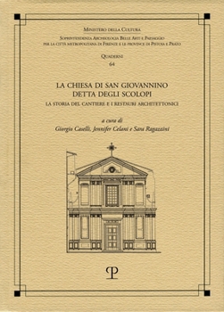 La chiesa di San Giovannino detta degli Scolopi: La storia del cantiere e i restauri architettonici (Quaderni del Servizio Educativo) (Italian Edition)