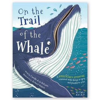 Paperback Super Search Adventure - On the Trail of the Whale: Crammed with Things to Spot and Puzzles to Solve Book