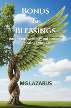 Paperback Bonds and Blessings: Integrating Psychology and Scripture for Healing Family Life Book