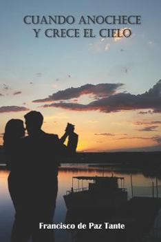 Paperback Cuando Anochece Y Crece El Cielo [Spanish] Book