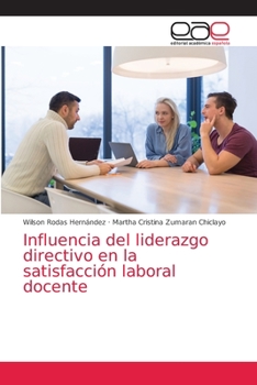 Paperback Influencia del liderazgo directivo en la satisfacción laboral docente [Spanish] Book