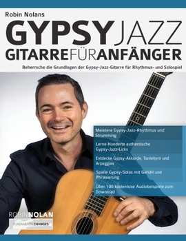 Paperback Robin Nolans Gypsy Jazz Gitarre für Anfänger: Beherrsche die Grundlagen der Gypsy-Jazz-Gitarre für Rhythmus- und Solospiel [German] Book