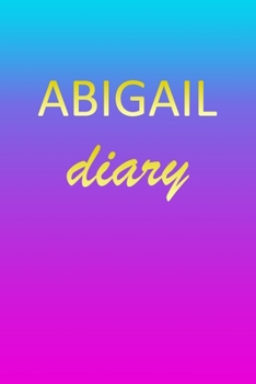 Paperback Abigail: Journal Diary - Personalized First Name Personal Writing - Letter A Blue Purple Pink Gold Effect Cover - Daily Diaries Book