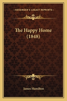 Paperback The Happy Home (1848) Book