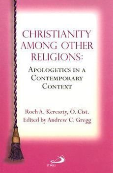 Paperback Christianity Among Other Religions: Apologetics in a Contemporary Context Book